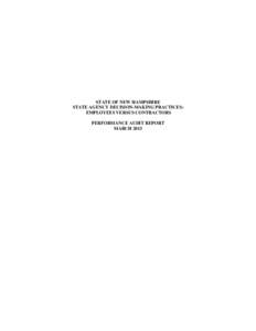 STATE OF NEW HAMPSHIRE STATE AGENCY DECISION-MAKING PRACTICES: EMPLOYEES VERSUS CONTRACTORS PERFORMANCE AUDIT REPORT MARCH 2013