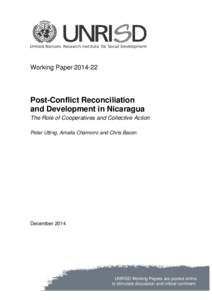 Working Paper[removed]Post-Conflict Reconciliation and Development in Nicaragua The Role of Cooperatives and Collective Action Peter Utting, Amalia Chamorro and Chris Bacon