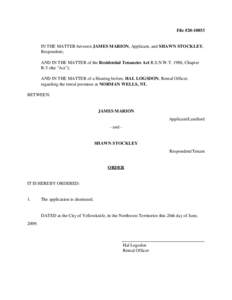 File #[removed]IN THE MATTER between JAMES MARION, Applicant, and SHAWN STOCKLEY, Respondent; AND IN THE MATTER of the Residential Tenancies Act R.S.N.W.T. 1988, Chapter R-5 (the 