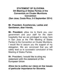 STATEMENT OF SLOVENIA 5th Meeting of States Parties of the Convention on Cluster Munitions Convention (San Jose, Costa Rica, 2-5 September[removed]Mr. President, Excellencies, Ladies and