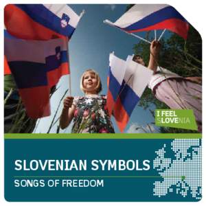 Slovenia / Slavic / Flag of Slovenia / Coat of arms of Slovenia / Triglav / Emblem of Yugoslavia / Duchy of Carniola / Stanko Premrl / Zdravljica / National symbols of Slovenia / Europe / Second Yugoslavia