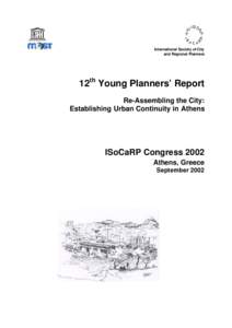 International Society of City and Regional Planners 12th Young Planners’ Report Re-Assembling the City: Establishing Urban Continuity in Athens