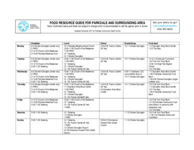 FOOD RESOURCE GUIDE FOR PARKDALE AND SURROUNDING AREA  Note: Catchment areas and times are subject to change and it is recommended to call the agency prior to arrival Updated December 2011 by Parkdale Community Health Ce