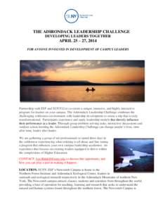 THE ADIRONDACK LEADERSHIP CHALLENGE DEVELOPING LEADERS TOGETHER APRIL 25 – 27, 2014 FOR ANYONE INVOLVED IN DEVELOPMENT OF CAMPUS LEADERS