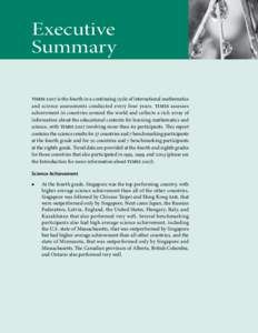 Executive Summary TIMSS 2007 is the fourth in a continuing cycle of international mathematics and science assessments conducted every four years. TIMSS assesses  achievement in countries around the world and collects a 