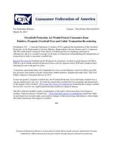 For Immediate Release: March 20, 2013 Contact: Tom Feltner[removed]Overdraft Protection Act Would Protect Consumers from