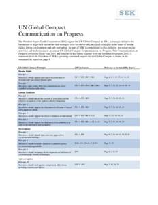 UN Global Compact Communication on Progress The Swedish Export Credit Corporation (SEK) signed the UN Global Compact in 2011, a strategic initiative for businesses to align their operations and strategies with ten univer