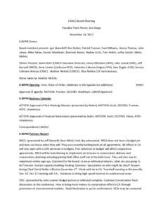 CARCD Board Meeting Paradise Point Resort, San Diego November 14, 2012 6:00PM Dinner Board members present: Igor Skaredoff, Ron Rolleri, Patrick Truman, Paul Williams, Donna Thomas, John James, Mike Yalow, Dennis Washbur