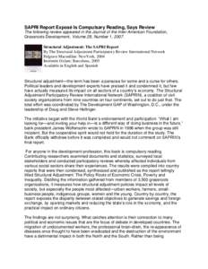 SAPRI Report Exposé Is Compulsary Reading, Says Review The following review appeared in the Journal of the Inter-American Foundation, Grassroots Development, Volume 28, Number 1, 2007. Structural Adjustment: The SAPRI R