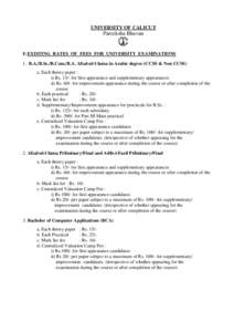 UNIVERSITY OF CALICUT  Pareeksha Bhavan I) EXISTING RATES OF FEES FOR UNIVERSITY EXAMINATIONS 1. B.A./B.Sc./B.Com./B.A. Afsal-ul-Ulama in Arabic degree (CCSS & Non CCSS)