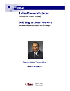 2012 Latino Community Report For the 129th General Assembly Ohio Migrant Farm Workers Population, economic impact and challenges