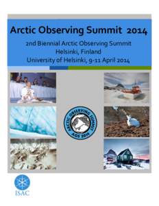 Arctic Observing Summit 2014 2nd Biennial Arctic Observing Summit Helsinki, Finland University of Helsinki, 9-11 April 2014  2