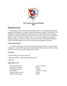 Sail Training Program Handbook 2016 Program Overview The Barrington Yacht Club Sail Training Program (STP) is a youth sailing program which operates for eight weeks every summer. Instruction takes place aboard RS Vision 