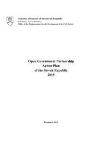 Ministry of Interior of the Slovak Republic Pribinova 2, Bratislava Office of the Plenipotentiary for the Development of the Civil Society Open Government Partnership Action Plan