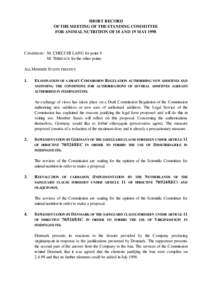 SHORT RECORD OF THE MEETING OF THE STANDING COMMITTEE FOR ANIMAL NUTRITION OF 18 AND 19 MAY 1998 CHAIRMAN: M. CHECCHI LANG for point 9 M. THIBEAUX for the other points