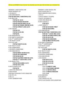 All times are ESTIMATE times of arrival. You should be out at the stop 5-10 min before your scheduled time.  FREMONT 1 HIGH SCHOOL AM FROM FREMONT LOT L ON MAIN ST L ON SANDOWN RD