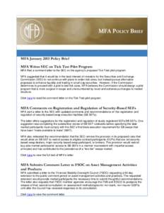 MFA January 2015 Policy Brief MFA Writes SEC on Tick Test Pilot Program MFA filed a comment letter to the SEC on the agency’s proposed Tick Test pilot program. MFA suggested that it would be in the best interest of inv