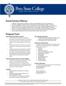 Social Science/History A degree in Social Science combines an extensive knowledge of history with coursework in economics, geography, political science, psychology and anthropology/sociology. The History portion of this 