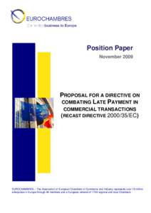 Position Paper November 2009 PROPOSAL FOR A DIRECTIVE ON COMBATING LATE PAYMENT IN COMMERCIAL TRANSACTIONS