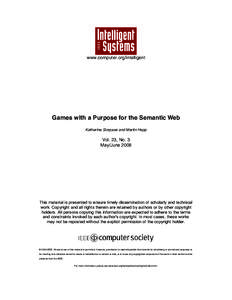 www.computer.org/intelligent  Games with a Purpose for the Semantic Web Katharina Siorpaes and Martin Hepp  Vol. 23, No. 3