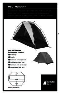 MECtm Mercury This booklet tells you how to prepare, assemble, and maintain your new tent; please keep it for future reference. Set up your tent at home before your first trip. This will allow you to inspect it for any m