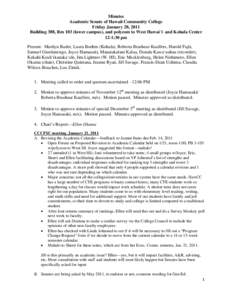 Minutes Academic Senate of Hawaii Community College Friday January 28, 2011 Building 388, Rm 103 (lower campus), and polycom to West Hawai‘i and Kohala Center 12‐1:30 pm Present: Marilyn Bader, Laura Boehm (Kohala), 