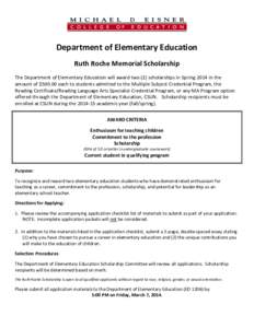 Department of Elementary Education Ruth Roche Memorial Scholarship The Department of Elementary Education will award two (2) scholarships in Spring 2014 in the amount of $[removed]each to students admitted to the Multiple 