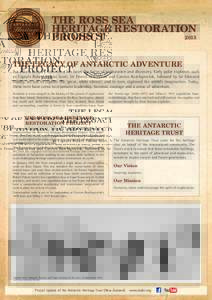 The Ross Sea Heritage Restoration 2015 PROJECT The Legacy of Antarctic Adventure For over a century Antarctica has been the focus of exploration and discovery. Early polar explorers such