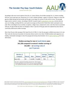 The Gender Pay Gap: South Dakota Updated September 2014 According to the most recent statistics from the U.S. Census Bureau, the median earnings for U.S. women working full time, year-round were just 78 percent of U.S. m