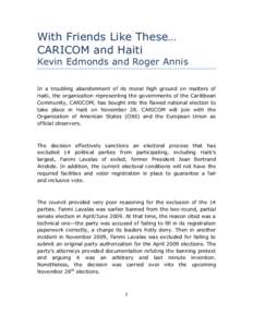 With Friends Like These… CARICOM and Haiti Kevin Edmonds and Roger Annis In a troubling abandonment of its moral high ground on matters of Haiti, the organization representing the governments of the Caribbean Community