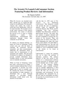 The Scientist To Launch LabConsumer Section Featuring Product Reviews And Information By Eugene Garfield The Scientist 11[13]:8, June 23, 1997 When The Scientist was launched more than a decade ago, we wanted the right