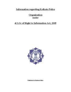 Information regarding Kolkata Police Organisation under 4(1)(b) of Right to Information Act, 2005  Published by Kolkata Police