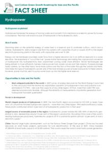 Low Carbon Green Growth Roadmap for Asia and the Pacific  FACT SHEET Hydropower Hydropower explained Hydropower harnesses the energy of moving water and converts it into mechanical or electric power for human