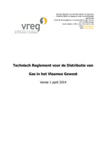 Vlaamse Regulator van de Elektriciteits- en Gasmarkt  Publiekrechtelijk vormgegeven extern verzelfstandigd agentschap  Graaf de Ferrarisgebouw | Koning Albert II-laan 20 bus