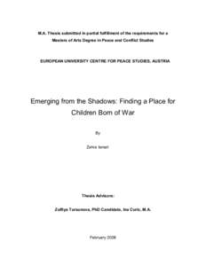 M.A. Thesis submitted in partial fulfillment of the requirements for a Masters of Arts Degree in Peace and Conflict Studies EUROPEAN UNIVERSITY CENTRE FOR PEACE STUDIES, AUSTRIA  Emerging from the Shadows: Finding a Plac