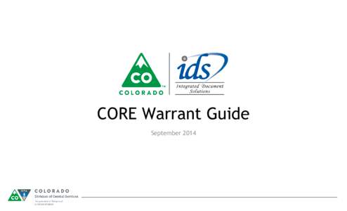 CORE Warrant Guide September 2014 Overview IDS has put together this CORE Warrant Guide and Tool to help you through each individual CORE warrant process, including specific contact information and a list of terms. The 