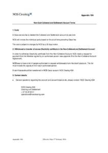 Appendix 10A  Non-Cash Collateral and Settlement Account Terms 1. Costs A Cesar service fee is debited the Collateral and Settlement account at year end.