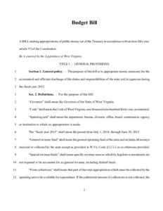 Budget Bill  A BILL making appropriations of public money out of the Treasury in accordance with section fifty-one, article VI of the Constitution. Be it enacted by the Legislature of West Virginia: TITLE I — GENERAL P