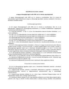 IXKorm. rendelet a magyar állampolgárságról szóló 1993. évi LV. törvény végrehajtásáról A magyar állampolgárságról szóló 1993. évi LV. törvény (a továbbiakban: Ápt.) 24. §-ának