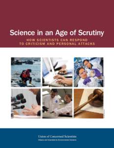 Science in an Age of Scrutiny H o w S c i e n t i s t s Ca n R e s p o n d t o Cr i t i c i s m a n d P e rs o n a l A t t a c k s © NOAA