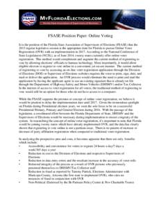 FSASE Position Paper: Online Voting It is the position of the Florida State Association of Supervisors of Elections (FSASE) that the 2015 regular legislative session is the appropriate time for Florida to pursue Online V