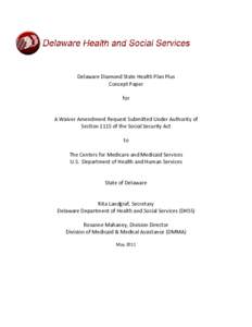 Delaware Diamond State Health Plan Plus Concept Paper for A Waiver Amendment Request Submitted Under Authority of Section 1115 of the Social Security Act