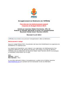 Enregistrement du Webinaire de l’AFÉSAQ Fournitures de stationnement payant Impacts du Budget fédéral 2013 Animé par monsieur Robert Ducharme, CPA, CA Associé en fiscalité spécialisé en taxes à la consommation