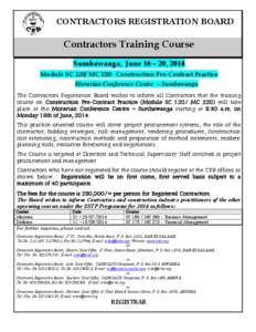 CONTRACTORS REGISTRATION BOARD  Contractors Training Course Sumbawanga, June 16 – 20, 2014 Module SC 120/ MC 220: Construction Pre-Contract Practice Moravian Conference Centre – Sumbawanga