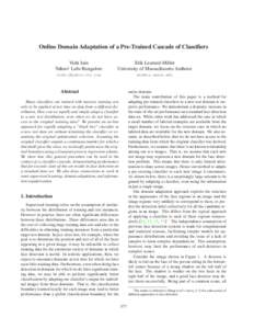 Online Domain Adaptation of a Pre-Trained Cascade of Classifiers Vidit Jain Yahoo! Labs Bangalore Erik Learned-Miller University of Massachusetts Amherst