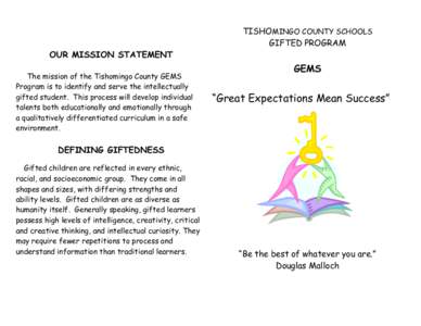TISHOMINGO COUNTY SCHOOLS GIFTED PROGRAM OUR MISSION STATEMENT The mission of the Tishomingo County GEMS Program is to identify and serve the intellectually gifted student. This process will develop individual