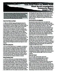 Love Canal Follow-up Health Study Blood Serum Investigation Community Report January 2010 This report summarizes a study of the levels of some Love Canal chemicals in the clear liquid part of the blood (serum) from