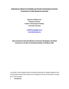 Implications of Basel II for Stability and Growth in Developing Countries; Proposals for Further Research and Action Stephany Griffith-Jones Professorial Fellow Institute of Development Studies