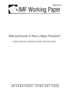 WP[removed]Debt and Growth: Is There a Magic Threshold? Andrea Pescatori, Damiano Sandri, and John Simon  2