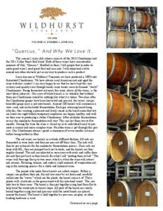 EST[removed]VOLUME 22, NUMBER 2, JUNE 2014 “Quercus, ” And Why We Love It. This season’s wine club release consists of the 2013 Chardonnay and the 2011 Cellar Roots Red blend. Both of these wines have considerable